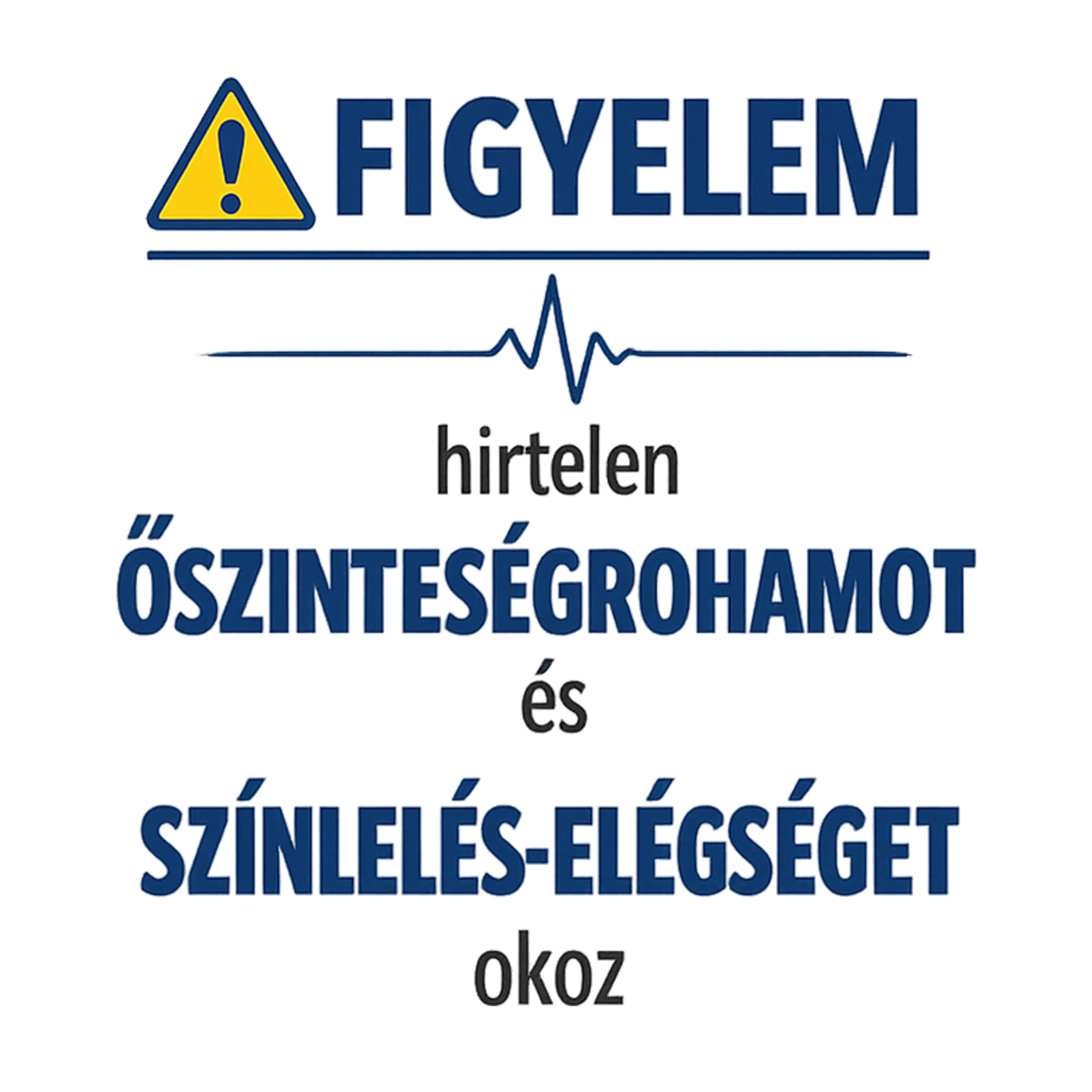 Figyelem őszinteségrohamot - MAGYAR.webp